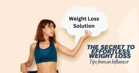 The Secret to Effortless Weight Loss: Tips from an Influencer 6 Weight Loss Tips